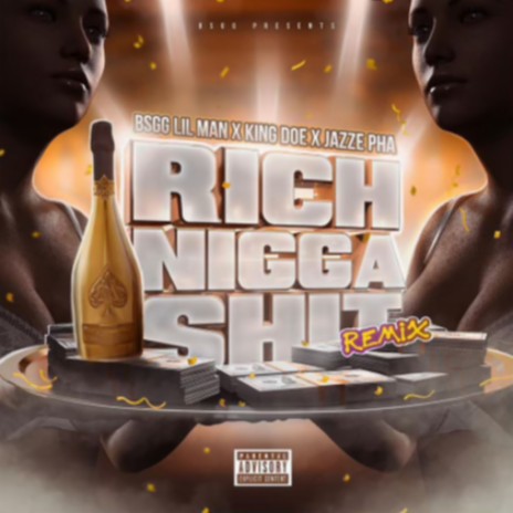 Rich Nigga Shit (Remix) ft. King Doe & Jazze Pha | Boomplay Music