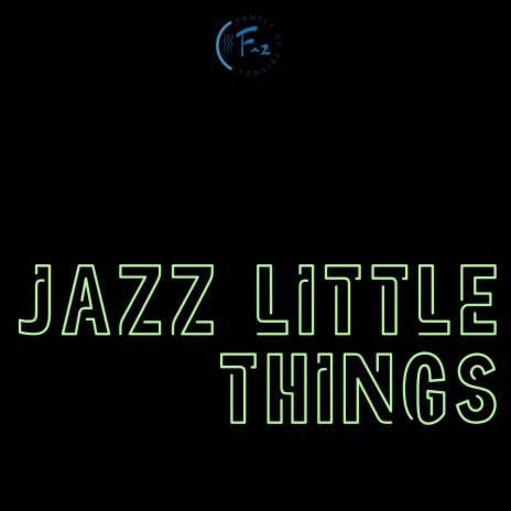 Jazz little things | Boomplay Music