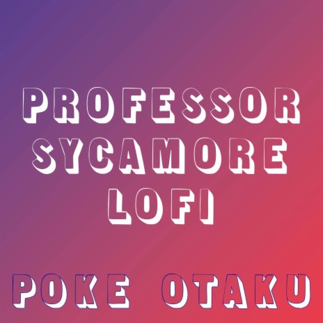 Professor Sycamore (From Pokemon X and Y) (Lofi) | Boomplay Music