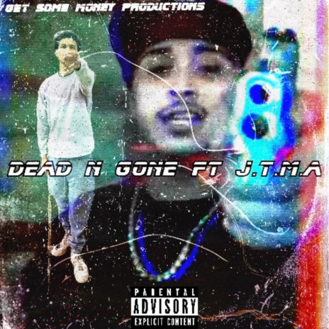 DEAD N GONE ft. J.T.M.A | Boomplay Music