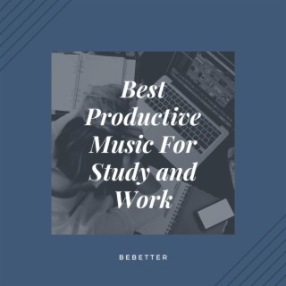 Best Productive Music For Study and Work