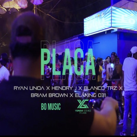 Placa ft. Blanco TRZ, Hendry J, Briam Brown & Elaking 031 | Boomplay Music