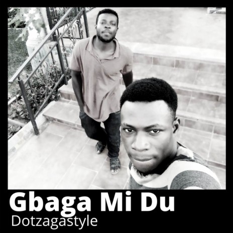 Gbaga Mi Du ft. Nanaoya | Boomplay Music