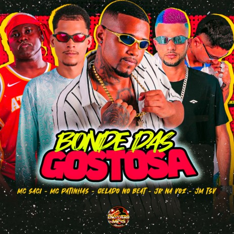 Bonde das Gostosa ft. MC Patinhas, jm tsv, duck no beat, JR na Voz & MC Saci | Boomplay Music