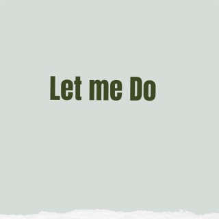Let me Do