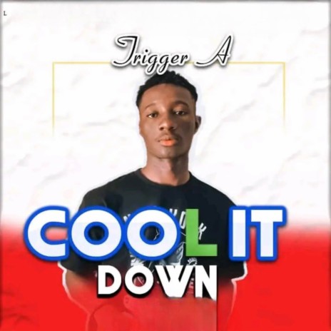Trigger A cool it down | Boomplay Music