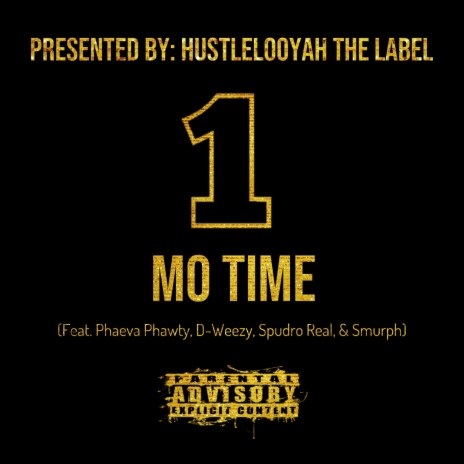 One Mo Time ft. D Weezy, Spudro Real & Papa Smurph