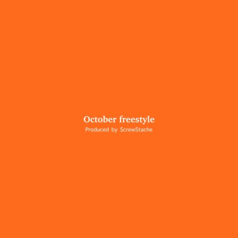 October Freestyle ft. Screwstache | Boomplay Music