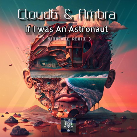 If I was An Astronaut (Sixsense Remix) ft. Cloud6 & Ambra | Boomplay Music