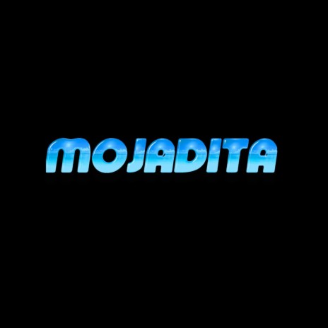 MOJADITA | Boomplay Music