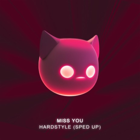 MISS YOU - HARDSTYLE SPED UP ft. ZYZZ MUSIC & Mr Demon | Boomplay Music