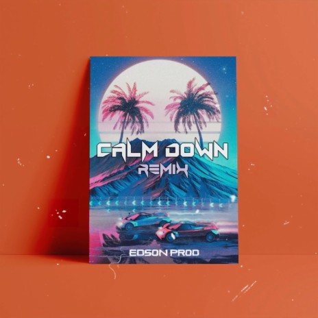 CALM DOWN (Edson Prod Remix) | Boomplay Music