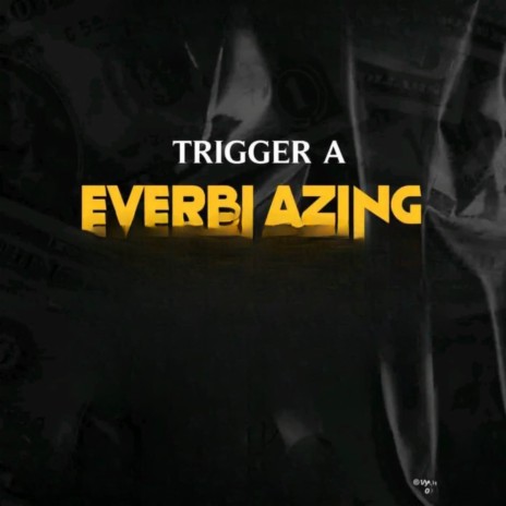 Trigger A everblazing