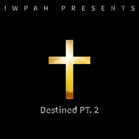 DESTINED, Pt. 2 | Boomplay Music