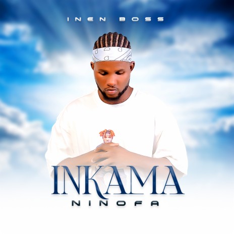 Inkama Ninofa | Boomplay Music