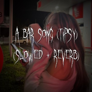 a bar song (tipsy) (slowed + reverb)