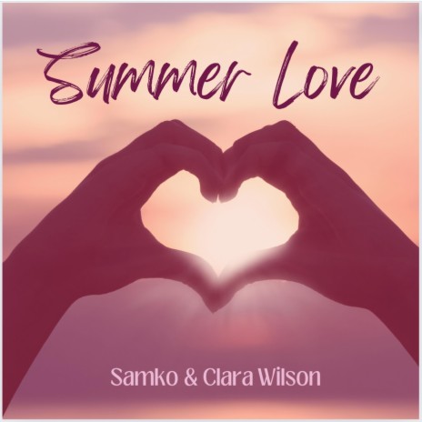 Summer Love ft. Clara Wilson | Boomplay Music