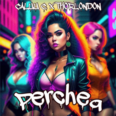 PERCHEA ft. THORLONDON | Boomplay Music