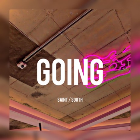 Going ft. SOUTH | Boomplay Music