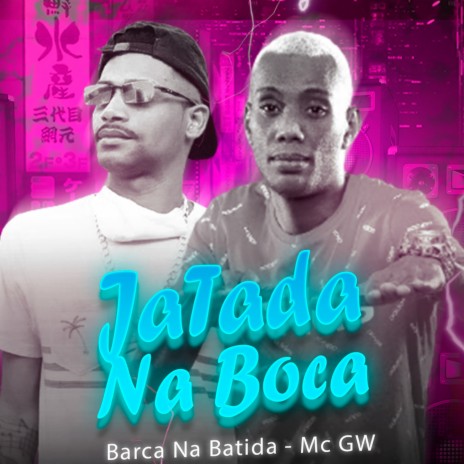 Jatada na Boca ft. MC GW | Boomplay Music