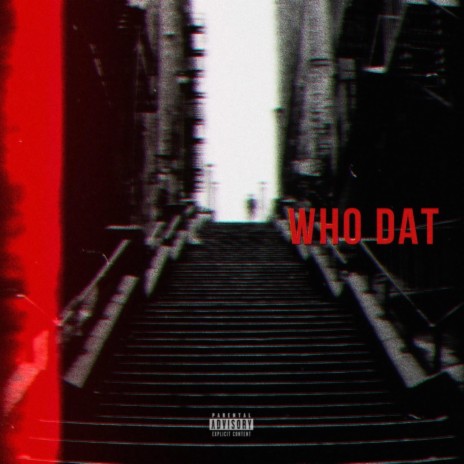 WHO DAT | Boomplay Music