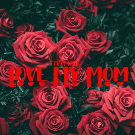 LOVE MY MOM | Boomplay Music