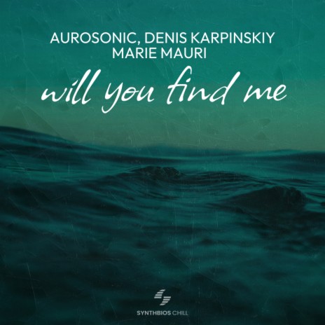 Will You Find Me ft. Denis Karpinskiy & Marie Mauri | Boomplay Music