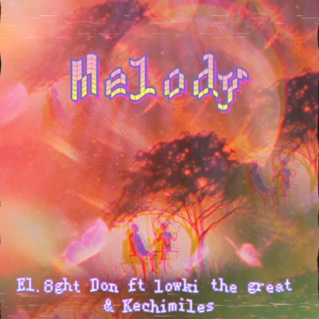 El.8ght Don (Melody) ft. Lowki the great & Kechimiles