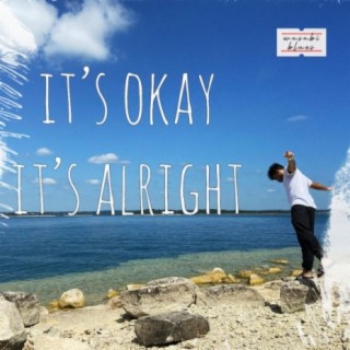 It's Okay It's Alright lyrics | Boomplay Music