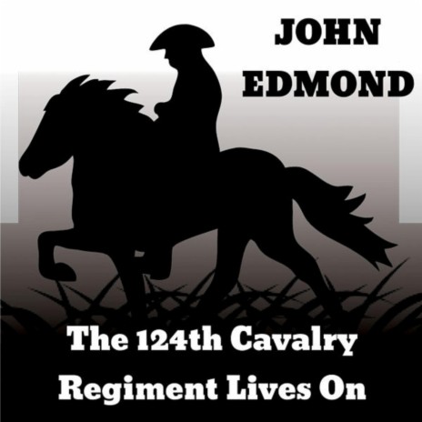 The 124th Cavalry Regiment Lives On | Boomplay Music