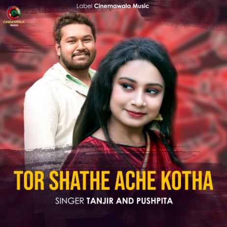 Tor Shathe Ache Kotha ft. Tanjir & Pushpita