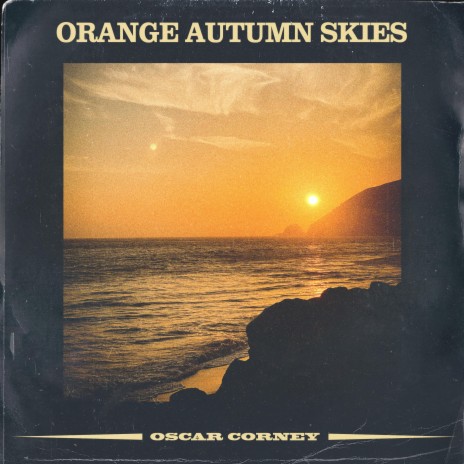 Orange Autumn Skies | Boomplay Music