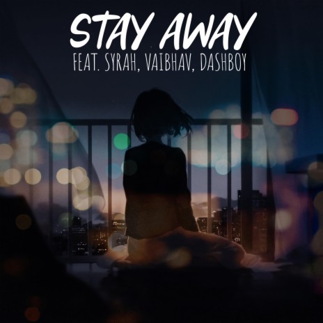 Stay Away (feat. Vaibhav & DashBoy) | Boomplay Music