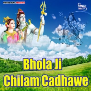 Bhola Ji Chilam Cadhawe