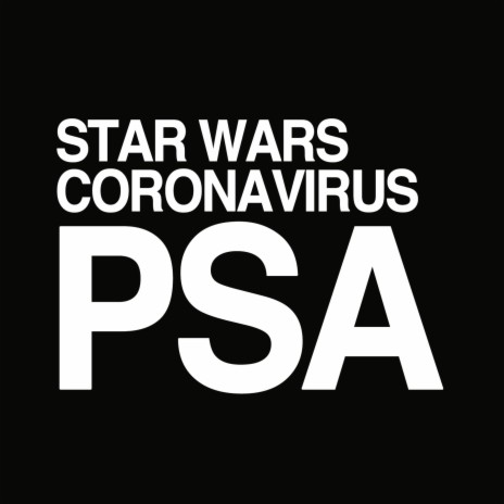 Star Wars Coronavirus PSA (Video Version)