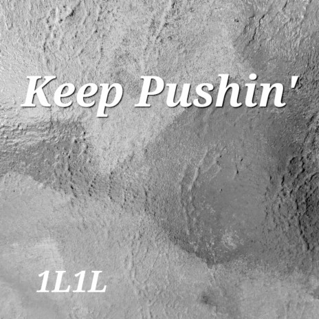 Keep Pushin'
