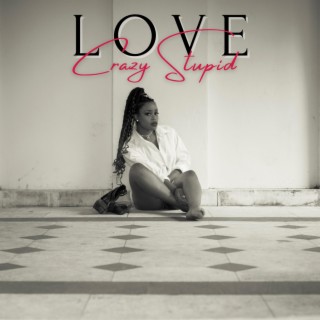 Crazy, Stupid, Love lyrics | Boomplay Music
