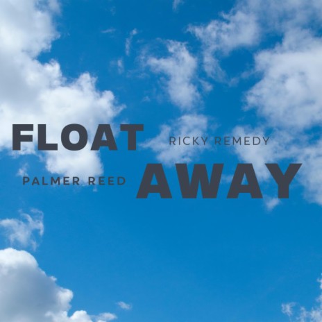 FLOAT AWAY ft. Palmer Reed | Boomplay Music