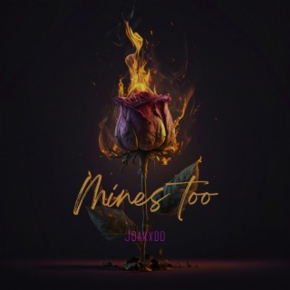 Mines too lyrics | Boomplay Music