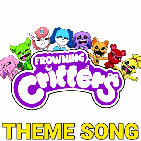 Frowning Critters Theme Song | Boomplay Music