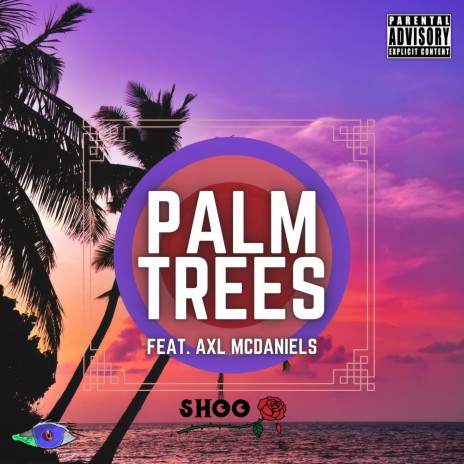 Palm Trees ft. Axl McDaniels | Boomplay Music