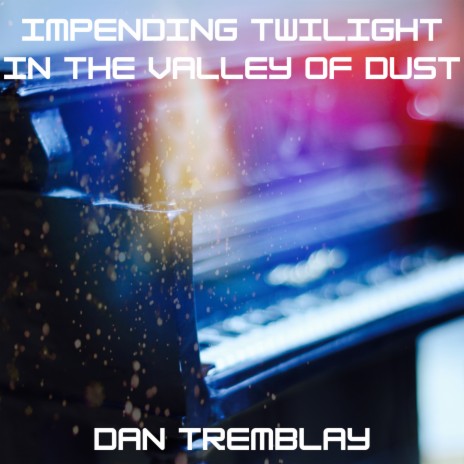 Impending Twilight in the Valley of Dust | Boomplay Music