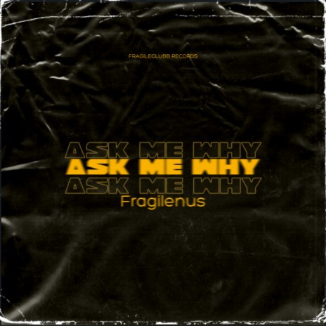 Ask Me Why | Boomplay Music