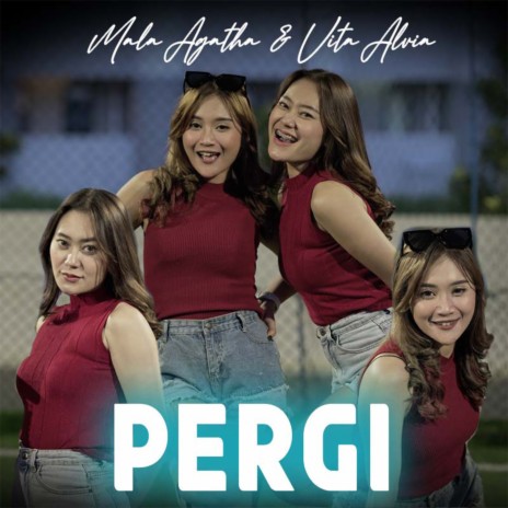 Pergi ft. Vita Alvia | Boomplay Music