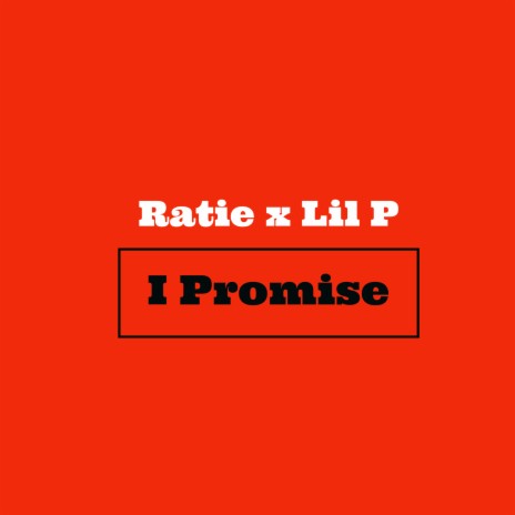 I Promise ft. Lil P | Boomplay Music