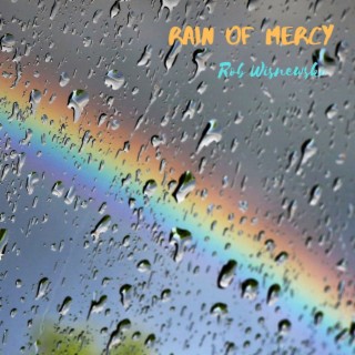 Rain of Mercy lyrics | Boomplay Music