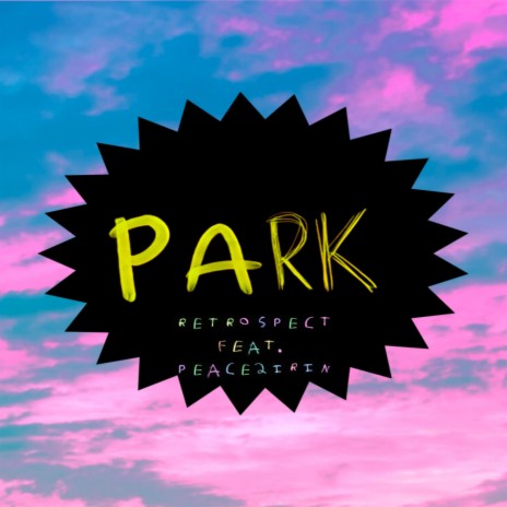 Park ft. Peace2Irin | Boomplay Music