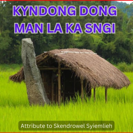 KYNDONG DONG MAN LA KA SNGI | Boomplay Music