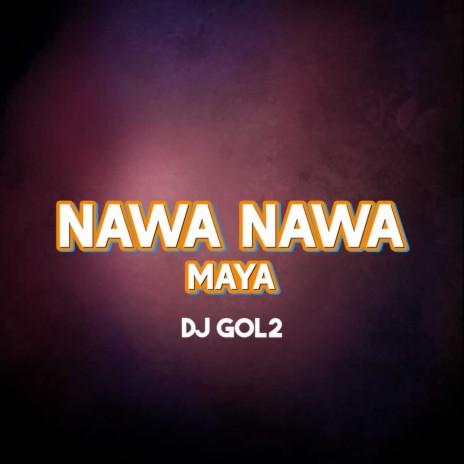 Nawa Nawa Maya | Boomplay Music