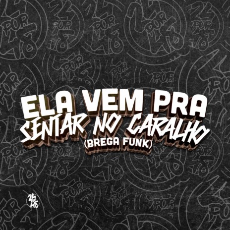 Ela Vem pra Sentar no Caralho - Brega Funk ft. MC Gedai & FL SEM ESTRESSE